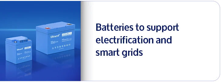 Batteries to support electrification and smart grids