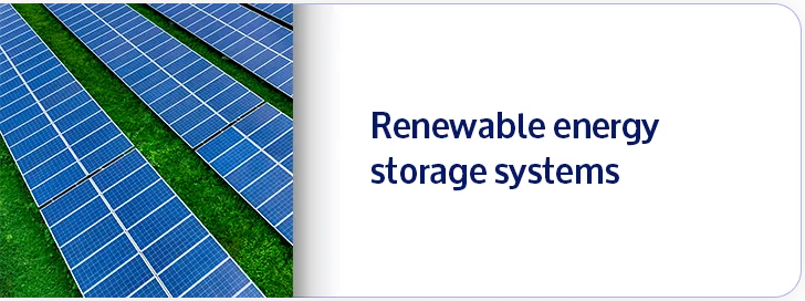 Renewable energy storage systems